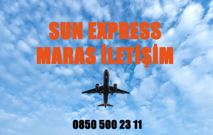 sun express maras iletisim maras sun express subesi 0850 500 23 11